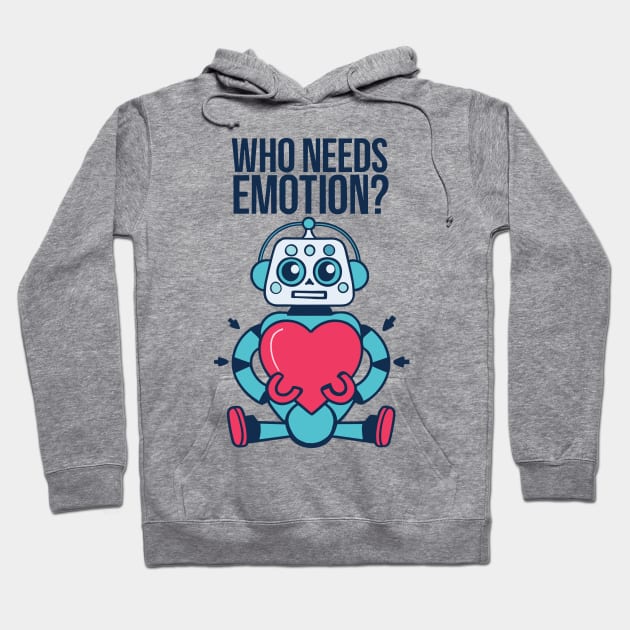 Who Needs Emotion Hoodie by FanArts